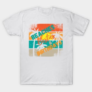 Beaches Besties & Birthdays T-Shirt